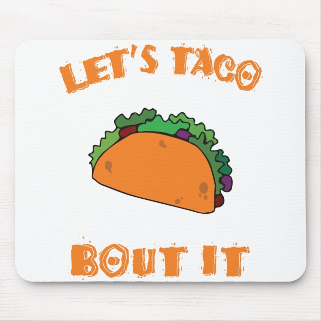 Let's Taco Bout It (let's talk about it) Mouse Pad (Front)