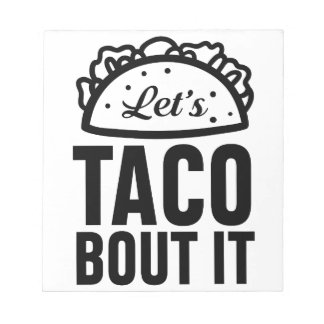 Let's Taco Bout It Notepad