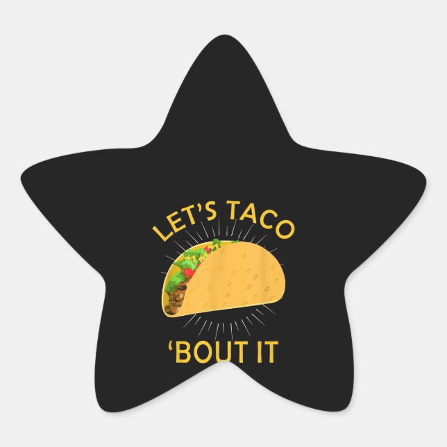 Lets Taco Bout It  - Taco Cinco De Mayo Gift Star Sticker (Front)