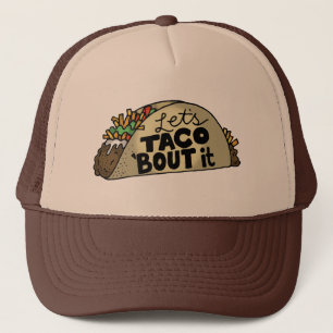 Lets Taco Bout It Trucker Hat