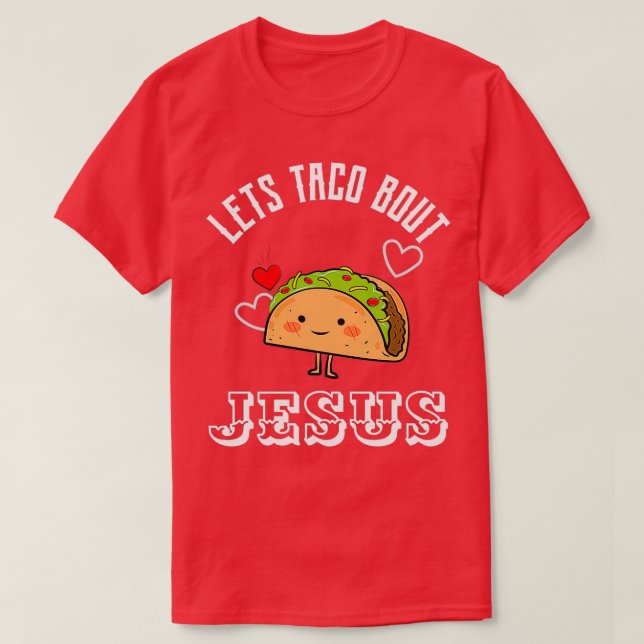 Lets Taco Bout Jesus Essential T-Shirt (Design Front)