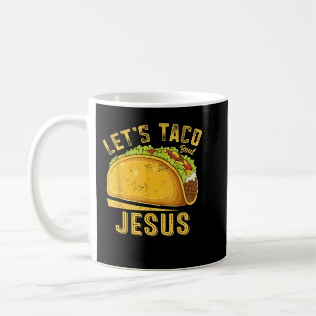 Let's Taco Bout Jesus Funny Cinco De Mayo Christia Coffee Mug (Left)
