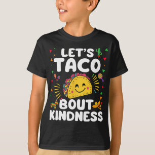 Let's Taco Bout Kindness Cinco De Mayo Cute Mexica T-Shirt