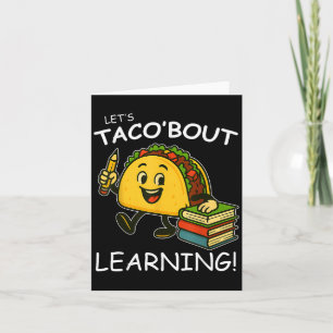 Lets Taco Bout Learning Back To School Teacher Kid Card