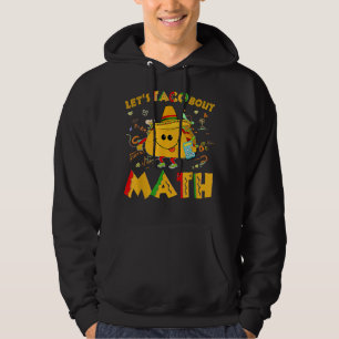 Let's Taco Bout Math Funny Cinco De Mayo Math Teac Hoodie