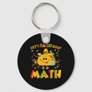 Let's Taco Bout Math Funny Cinco De Mayo Math Teac Key Ring