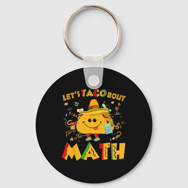 Let's Taco Bout Math Funny Cinco De Mayo Math Teac Key Ring (Front)