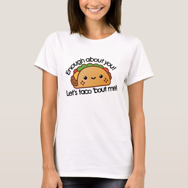 Let's Taco Bout Me Funny Novely T-Shirt (Front)