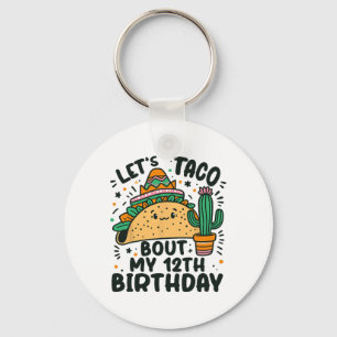 Let's Taco Bout My 12th Birthday Mexican Party Boy Key Ring