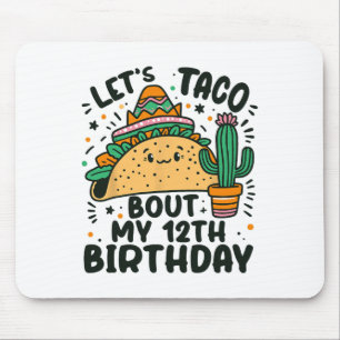 Let's Taco Bout My 12th Birthday Mexican Party Boy Mouse Pad