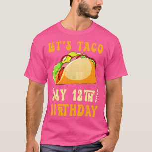 Lets Taco Bout My 12th Birthday T-Shirt