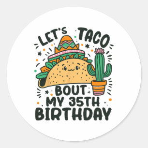 Let's Taco Bout My 35th Birthday Mexican Party Boy Classic Round Sticker