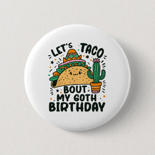 Let's Taco Bout My 60th Birthday Mexican Party Boy 6 Cm Round Badge