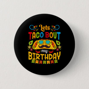 Let's Taco Bout My Birthday Born On Cinco De Mayo  6 Cm Round Badge