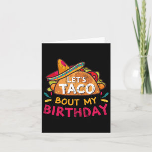 Let's Taco Bout My Birthday Born On Cinco De Mayo  Card