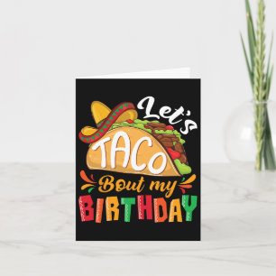Let's Taco Bout My Birthday Boys Mexican Cinco De  Card