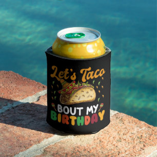 Let's Taco Bout My Birthday Cinco De Mayo Party  Can Cooler