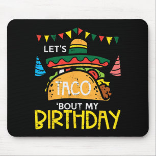 Let's Taco Bout My Birthday Funny Mexican Party Bo Mouse Pad