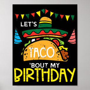 Let's Taco Bout My Birthday Funny Mexican Party Bo Poster