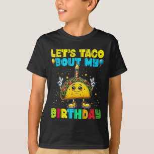 Let's Taco Bout My Birthday Funny Mexican Party Bo T-Shirt