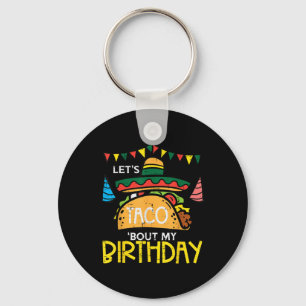 Lets Taco Bout My Birthday Funny Mexican Party Boy Key Ring