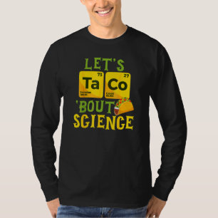 Let's Taco Bout Science Cinco De Mayo Pun Science T-Shirt