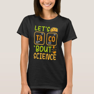 Lets Tacos Bout Science Chemistry Teacher Pun Stud T-Shirt