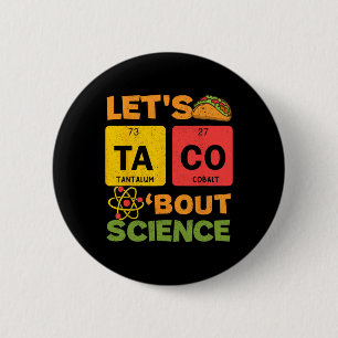 Lets Tacos Bout Science Cinco De Mayo Scientist Te 6 Cm Round Badge