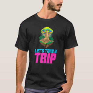 Let's Take A Trip Women Magic Psilocybin Mushroom T-Shirt