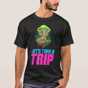 Let's Take A Trip Women Magic Psilocybin Mushroom T-Shirt
