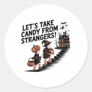 Let's Take Candy From Strangers Costume  Classic Round Sticker