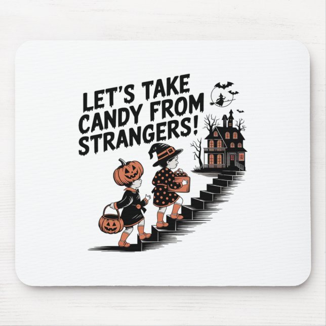 Let's Take Candy From Strangers Costume  Mouse Pad (Front)