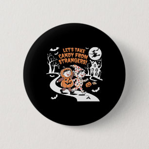 Let's Take Candy From Strangers Funny Halloween 1  6 Cm Round Badge