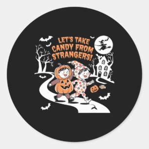 Let's Take Candy From Strangers Funny Halloween 1 Classic Round Sticker