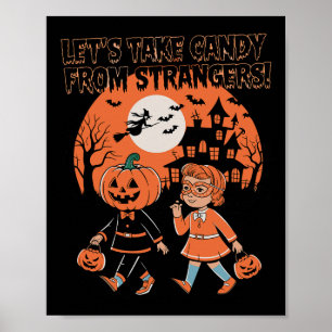 Let's Take Candy From Strangers Funny Halloween 1 Poster
