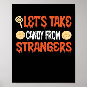 Lets Take Candy From Strangers Funny Halloween 4  Poster