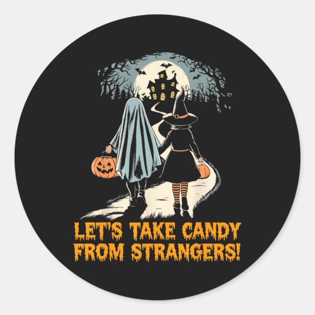 Let's Take Candy From Strangers Funny Halloween 8  Classic Round Sticker (Front)
