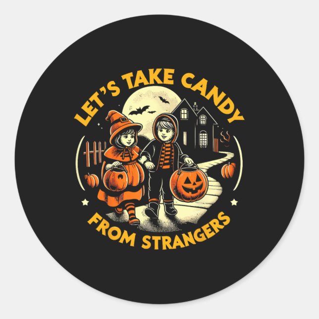 Let's Take Candy From Strangers Funny Halloween 9  Classic Round Sticker (Front)