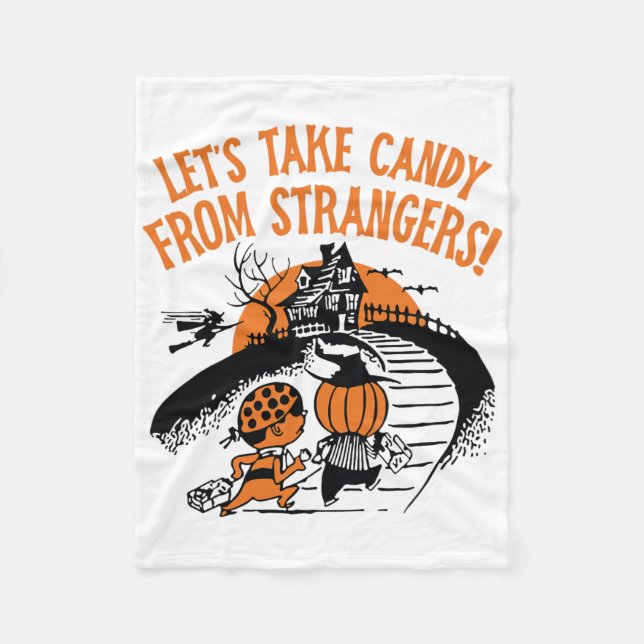 Let's Take Candy From Strangers Funny Halloween Bo Fleece Blanket (Front)
