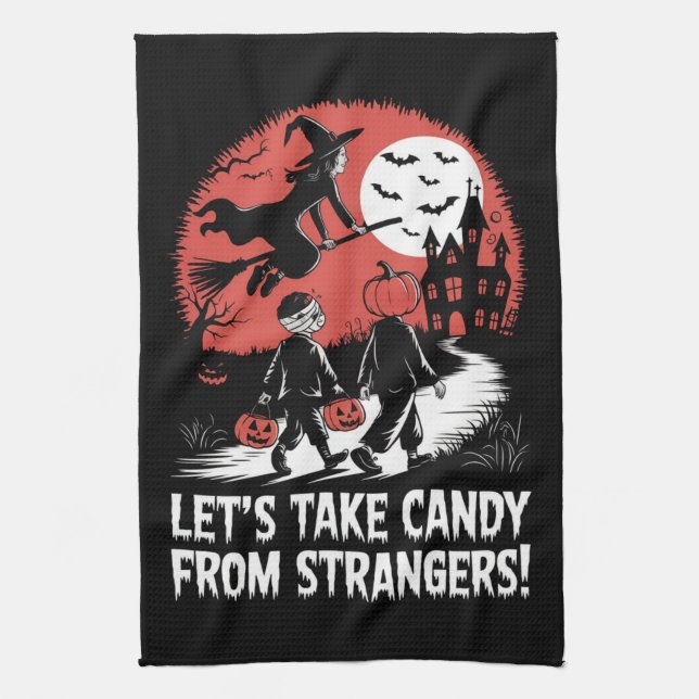 Let's Take Candy from Strangers Funny Halloween Tea Towel (Vertical)