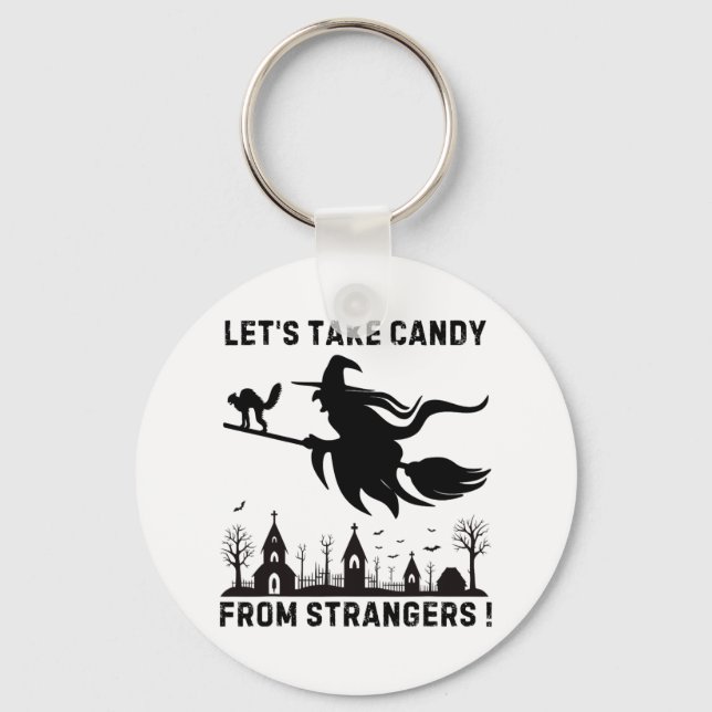 Lets Take Candy From Strangers  Key Ring (Front)