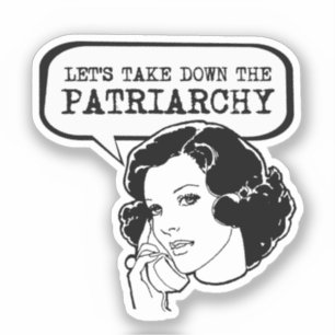 Let's Take Down the Patriarchy