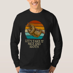 Let's Take It Nice and Sloth Motivational Quote H T-Shirt