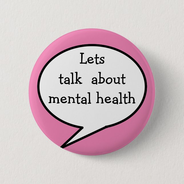 Lets talk about mental health 6 cm round badge (Front)