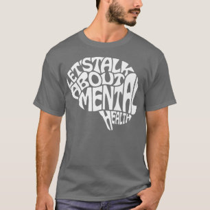 Let's Talk About Mental Health Brain Word Art2941 T-Shirt