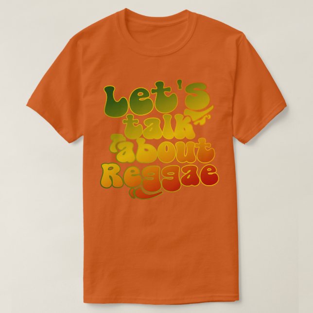 Lets talk about reggae T-Shirt (Design Front)