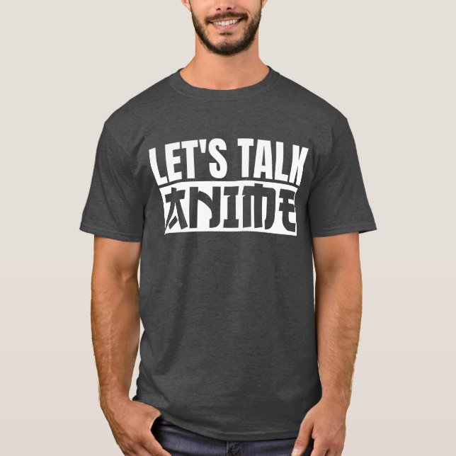 Let's Talk Anime T-Shirt (Front)