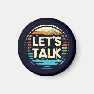 Let's Talk Magnet