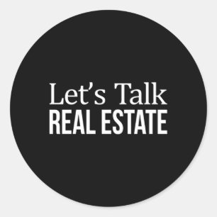 Let'S Talk Real Estate Classic Round Sticker