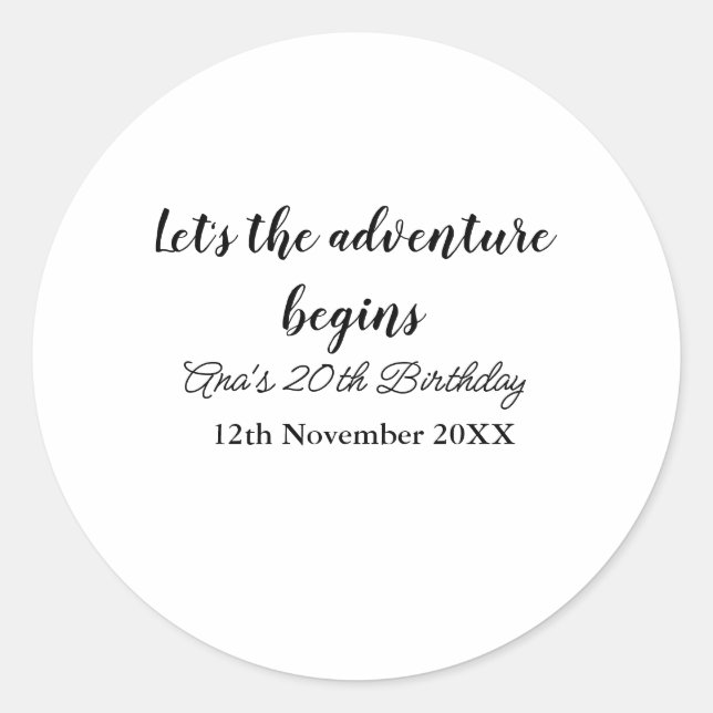 lets the adventure begins 20th birthday add name d classic round sticker (Front)